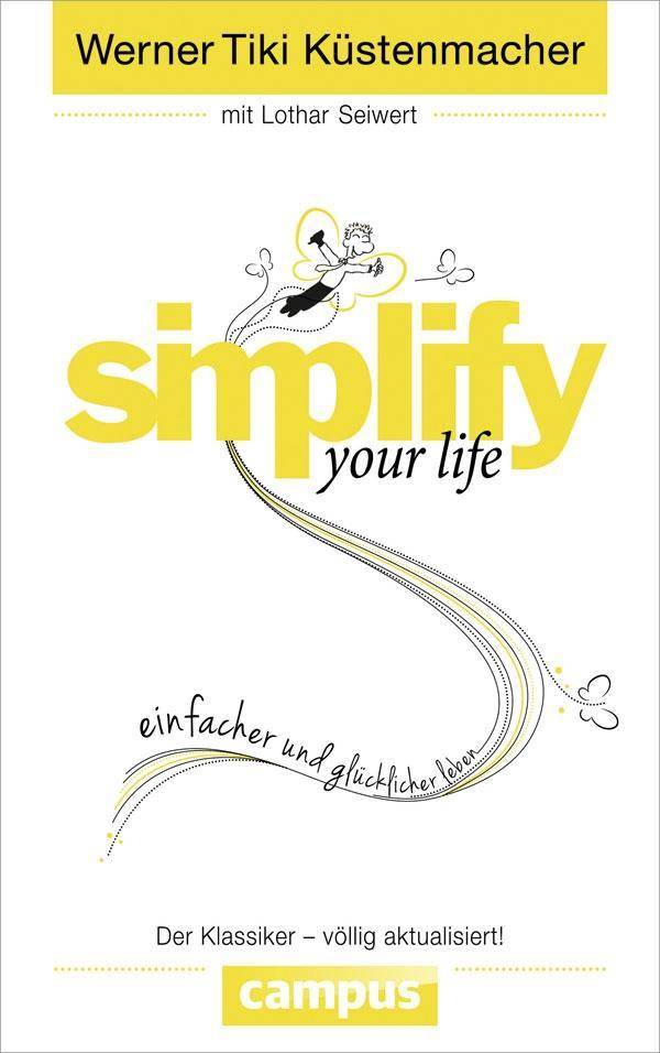simplify your life Einfacher und glücklicher leben