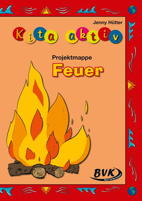 Kita aktiv 'Projektmappe Feuer' Mit Kopiervorlagen