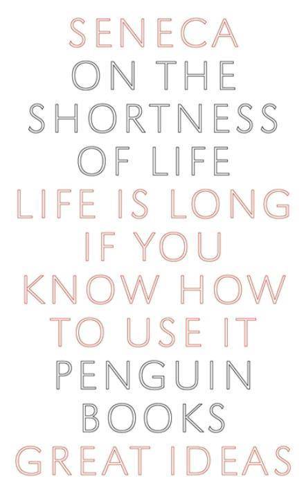 On the Shortness of Life Penguin Great Ideas 1