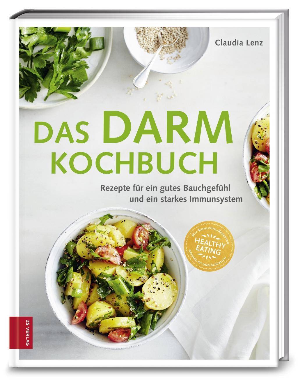 Das Darm-Kochbuch Rezepte für ein gutes Bauchgefühl und ein starkes Immunsystem
