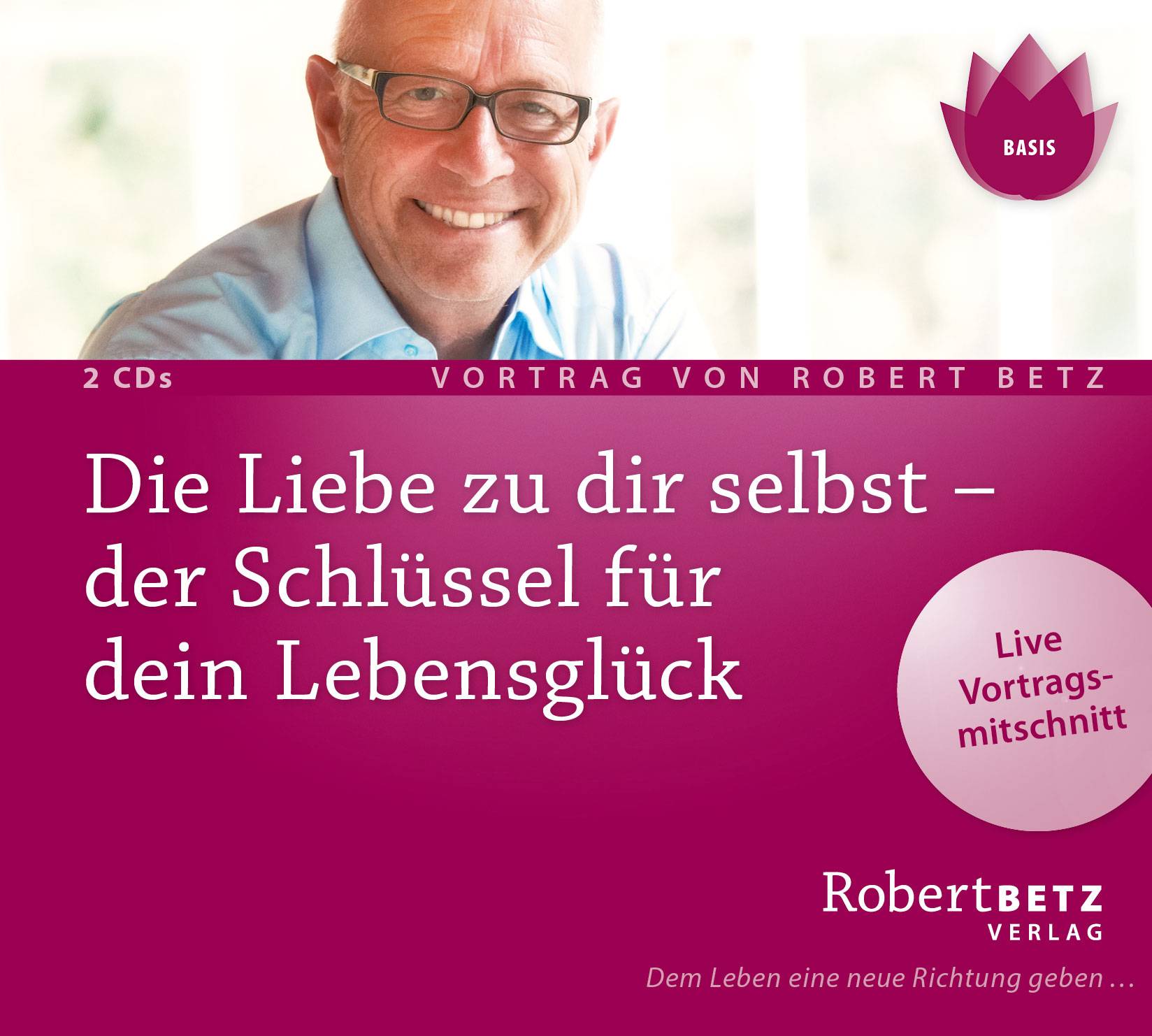 Die Liebe zu dir selbst - der Schlüssel für dein Lebensglück, 2 Audio-CDs Live Vortragsmitschnitt