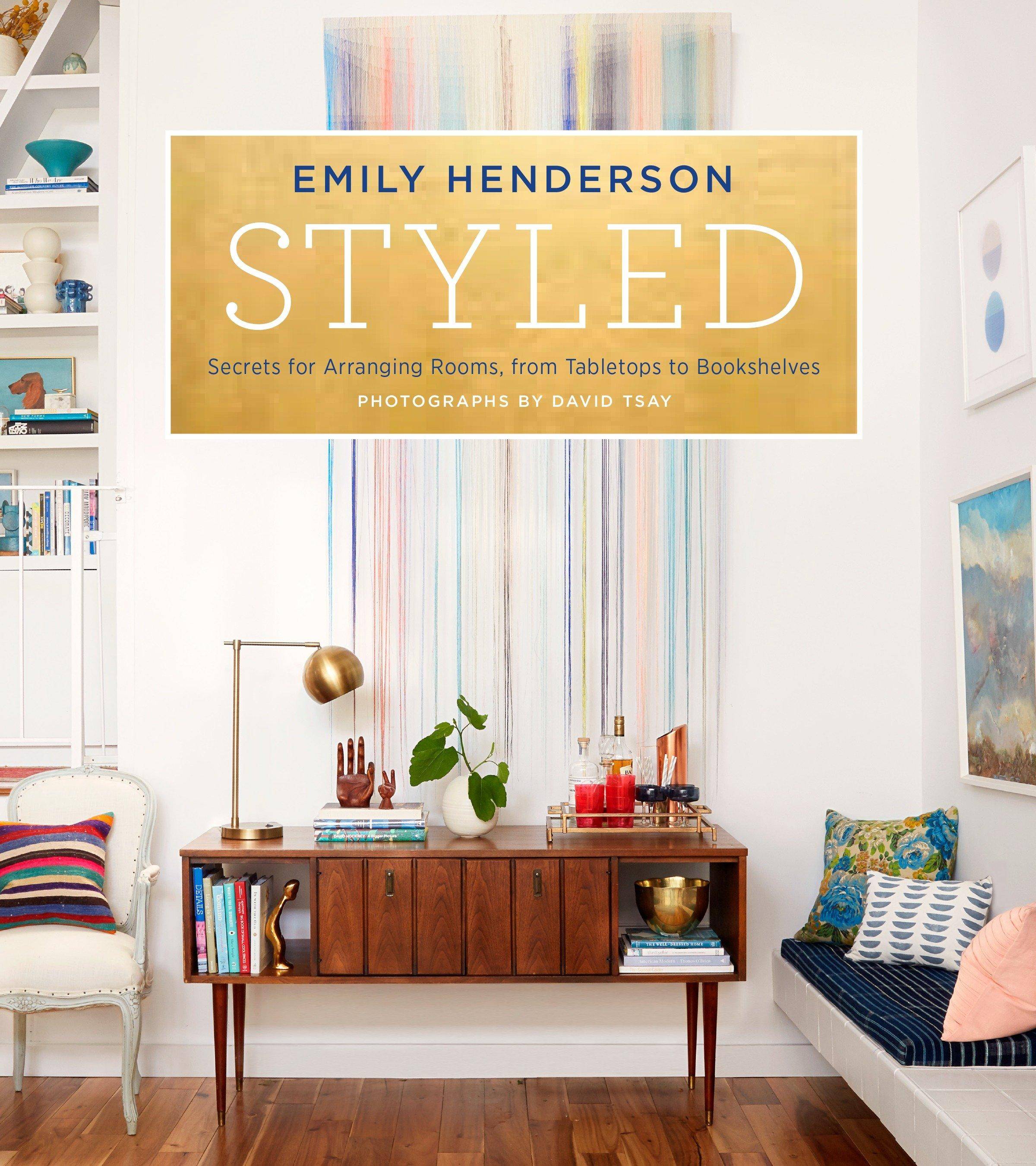 Styled Secrets for Arranging Rooms, from Tabletops to Bookshelves