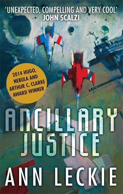 Ancillary Justice THE HUGO, NEBULA AND ARTHUR C. CLARKE AWARD WINNER, Nominiert: Hugo  Awards 2014, Nominiert: Nebula Award 2014, Ausgezeichnet: Arthu