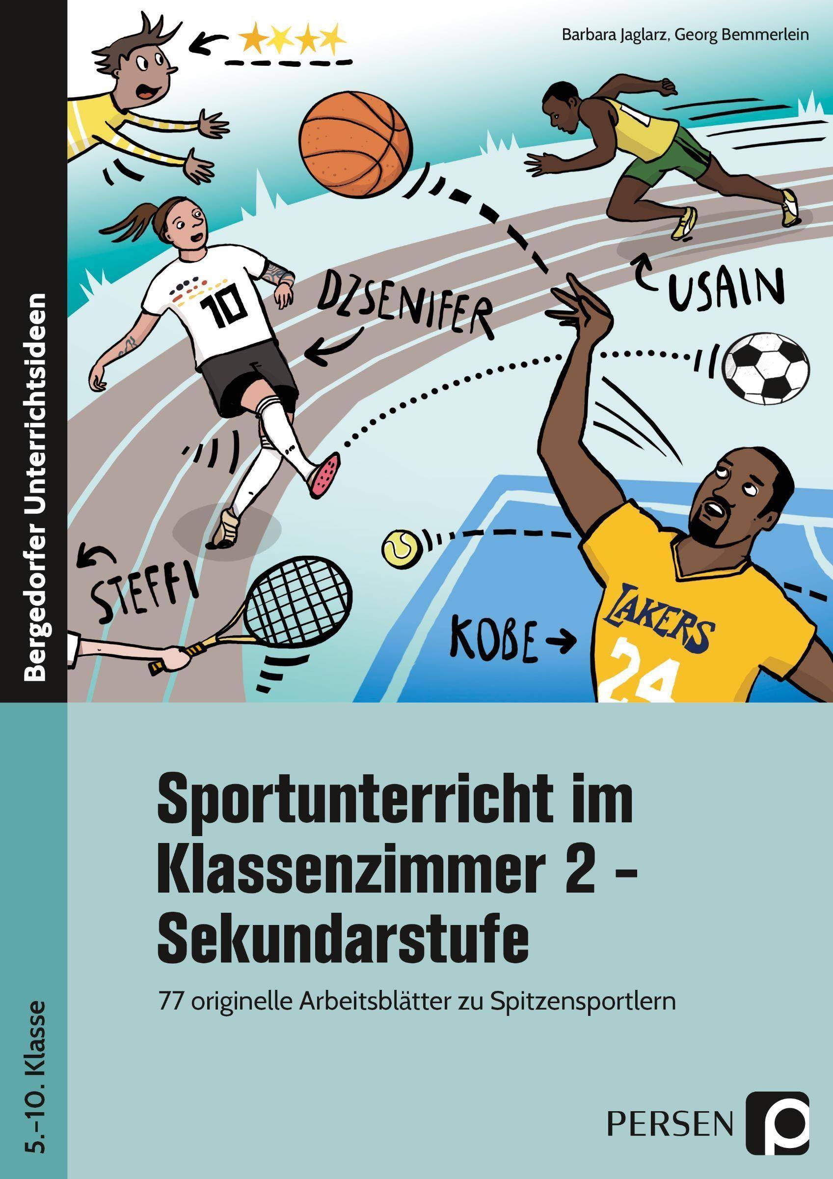 Sportunterricht im Klassenzimmer 2 - Sekundarstufe 77 originelle Arbeitsblätter zu Spitzensportlern wie Dzsenifer Marozsán, Lionel Messi & Co.