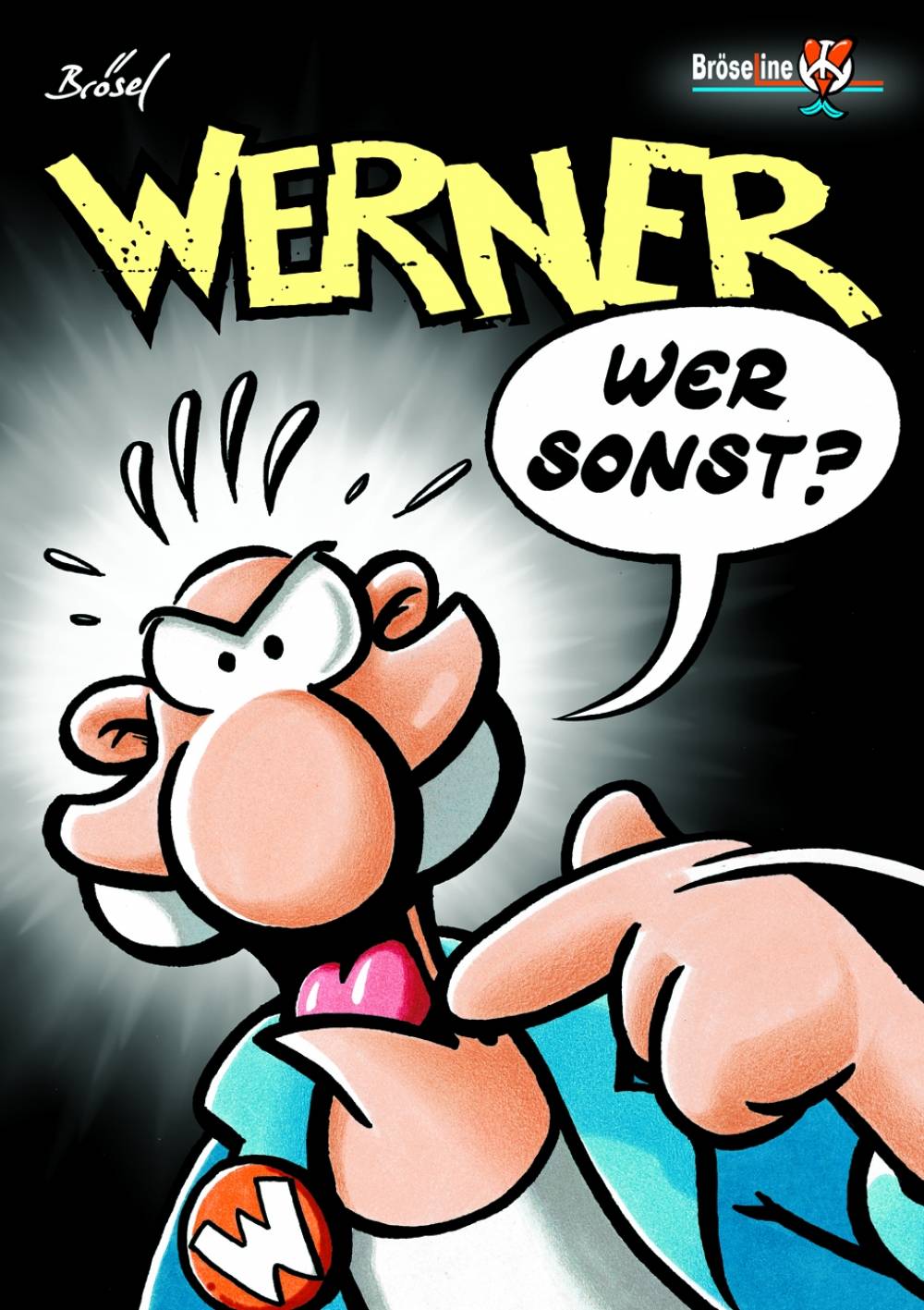Werner, Wer sonst? Wer sonst?
