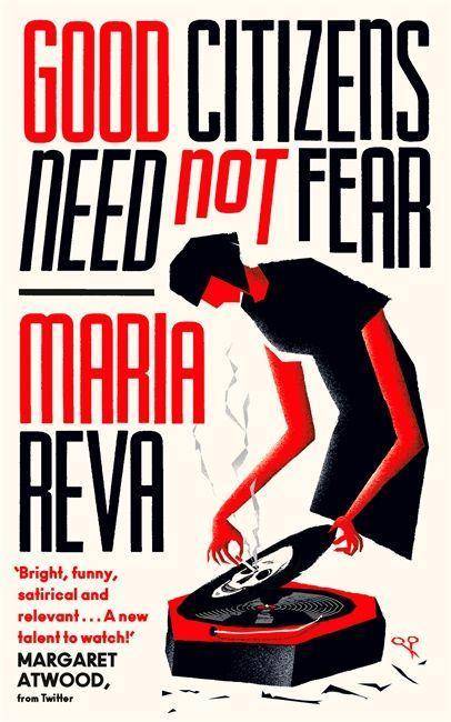 Good Citizens Need Not Fear 'Bright, funny, satirical and relevant' Margaret Atwood (from Twitter)