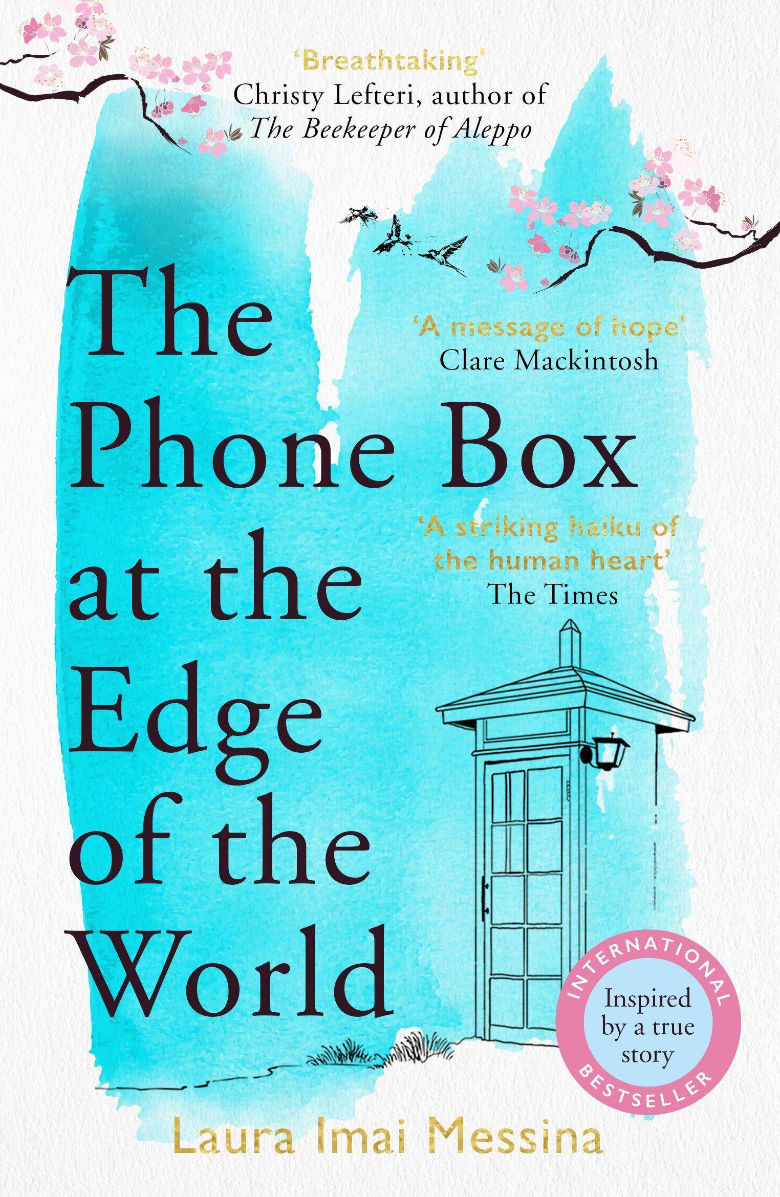 The Phone Box at the Edge of the World A moving story of grief, love and hope for fans of The Beekeeper of Aleppo