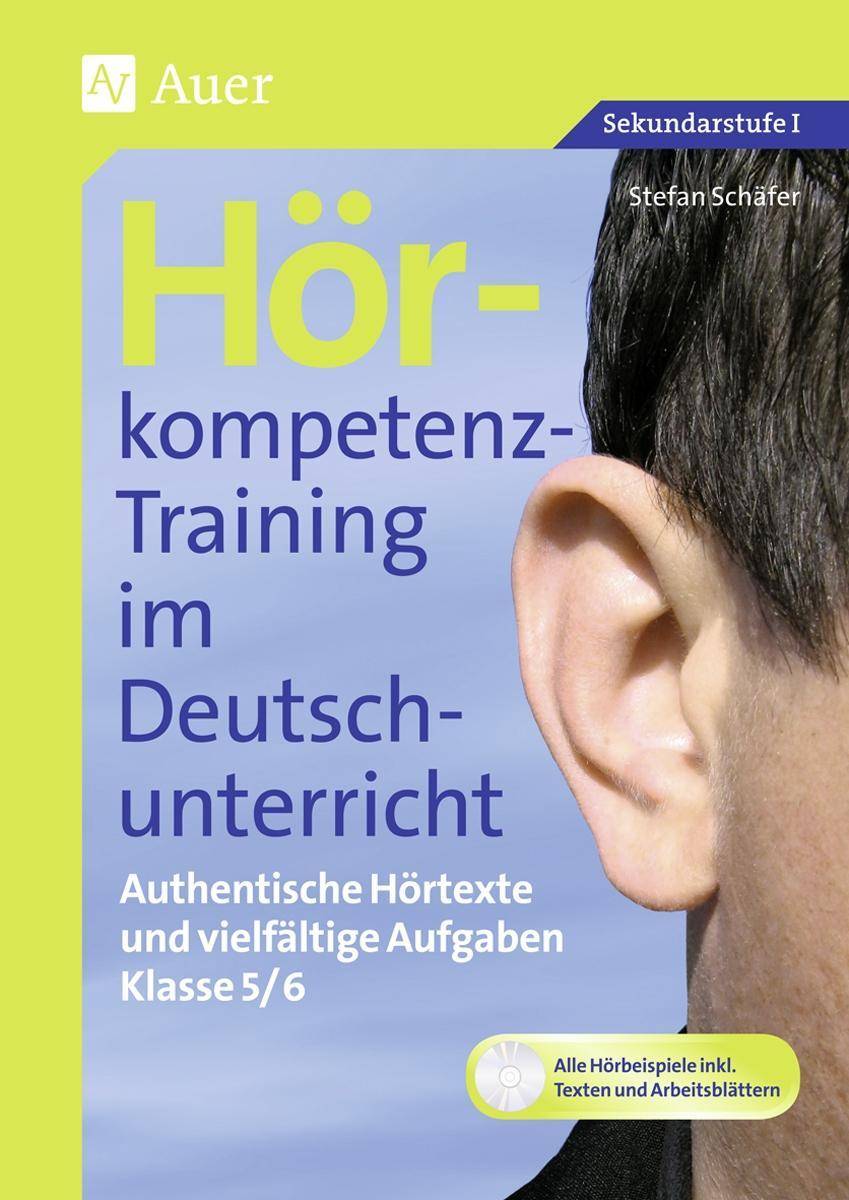 Hörkompetenz-Training im Deutschunterricht Authentische Hörtexte und vielfältige Aufgaben Klasse 5-6