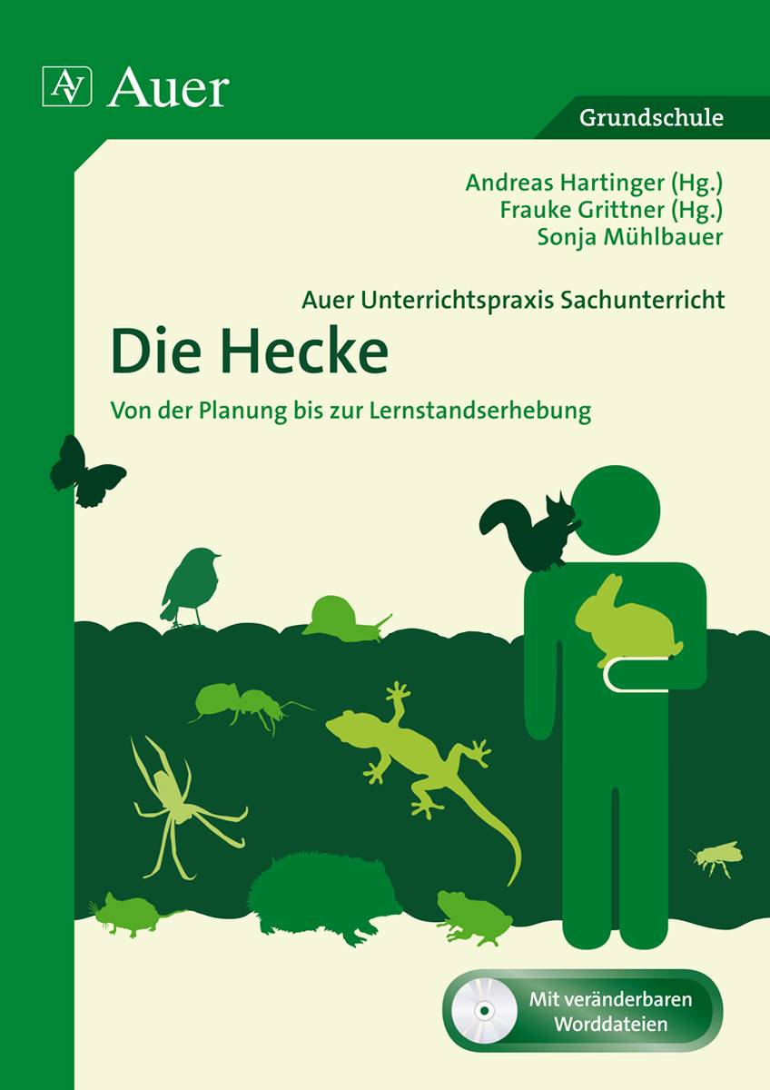 Auer Unterrichtspraxis Sachunterricht, Die Hecke Von der Planung bis zur Lernstandserhebung (1. bis 4. Klasse)