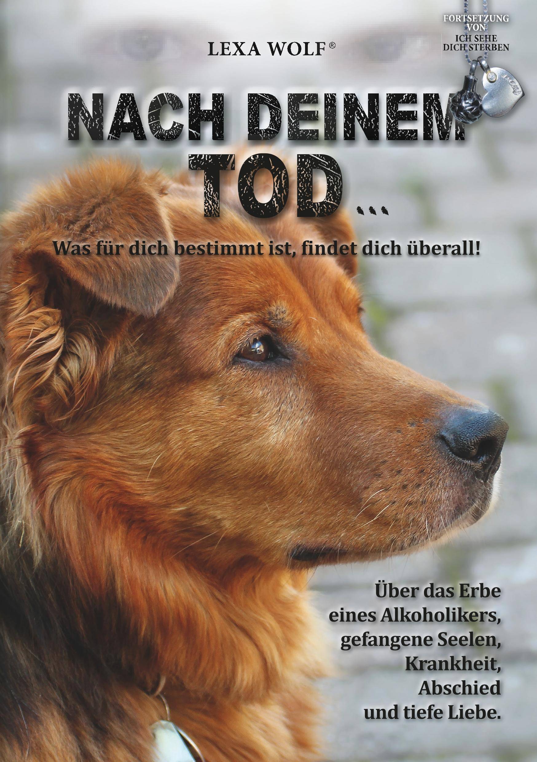 Nach deinem Tod... Was für dich bestimmt ist, findet dich überall!