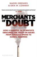Merchants of Doubt How a Handful of Scientists Obscured the Truth on Issues from Tobacco Smoke to Global Warming