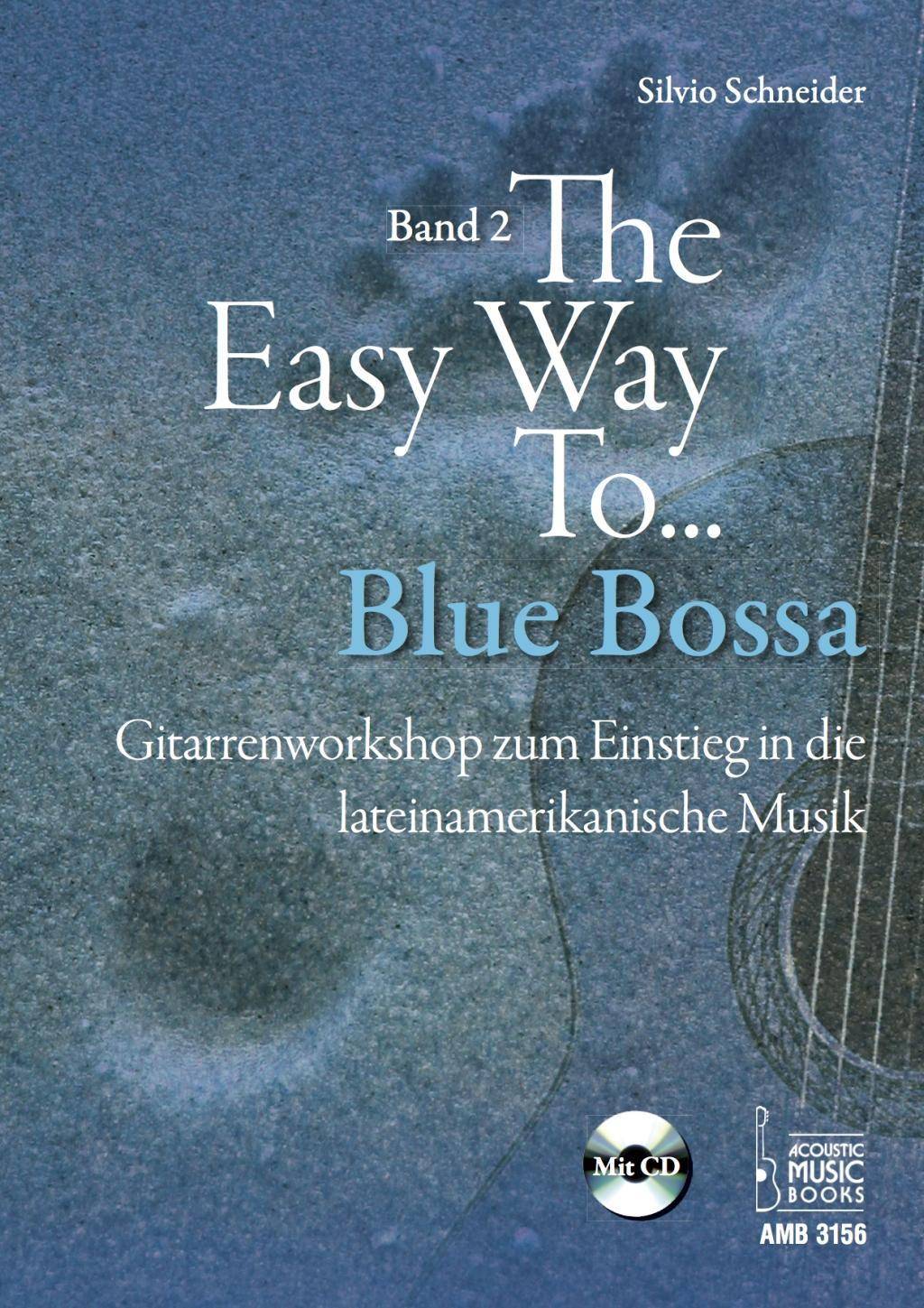 The Easy Way to Blue Bossa, für Gitarre, mit Audio-CD Gitarrenworkshop zum Einstieg in die lateinamerikanische Musik