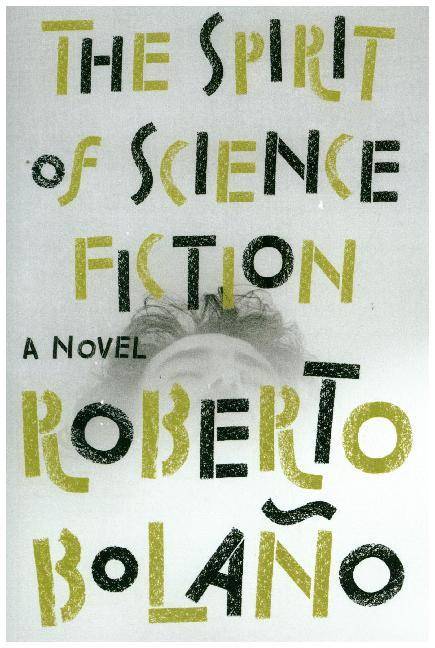 The Spirit of Science Fiction A Novel