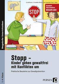 Stopp - Kinder gehen gewaltfrei mit Konflikten um Praktische Bausteine zur Gewaltprävention (1. bis 4. Klasse)