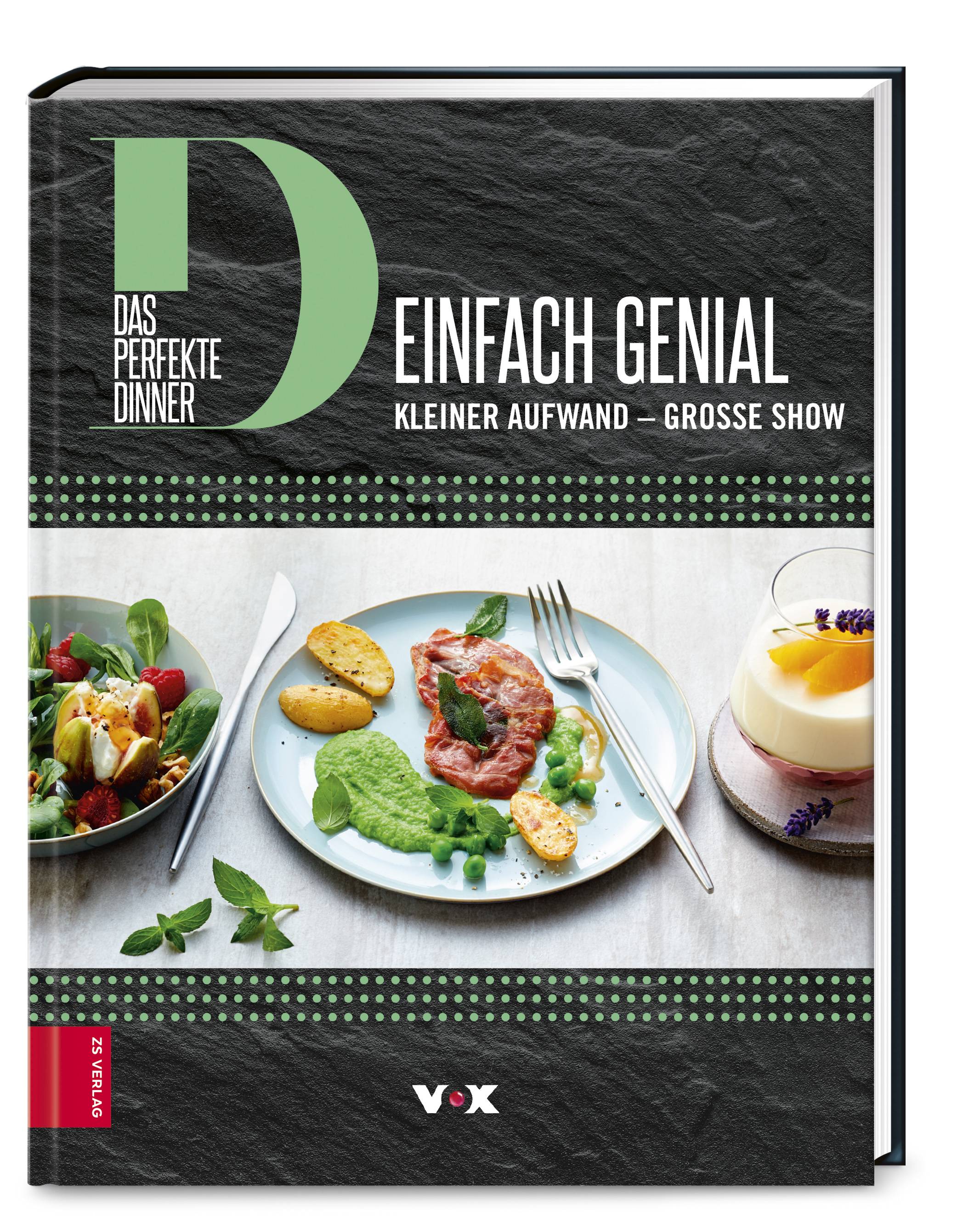 Das perfekte Dinner Einfach genial. Kleiner Aufwand - Große Show