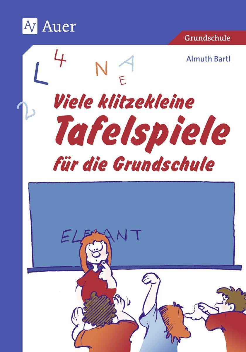 Viele klitzekleine Tafelspiele für die Grundschule Zauberei gegen Montagsmüdigkeit (1. bis 4. Klasse)