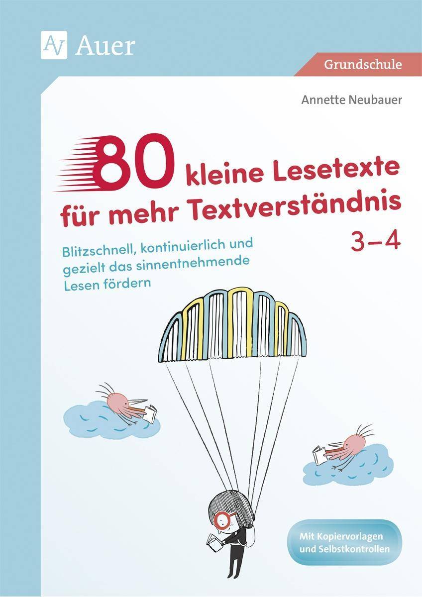 80 kleine Lesetexte für mehr Textverständnis 3/4 Blitzschnell, kontinuierlich und gezielt das sinnentnehmende Lesen fördern (3. und 4. Klasse)