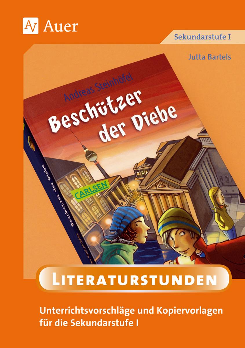 Beschützer der Diebe Unterrichtsvorschläge und Kopiervorlagen für die Sekundarstufe I (5. bis 10. Klasse)