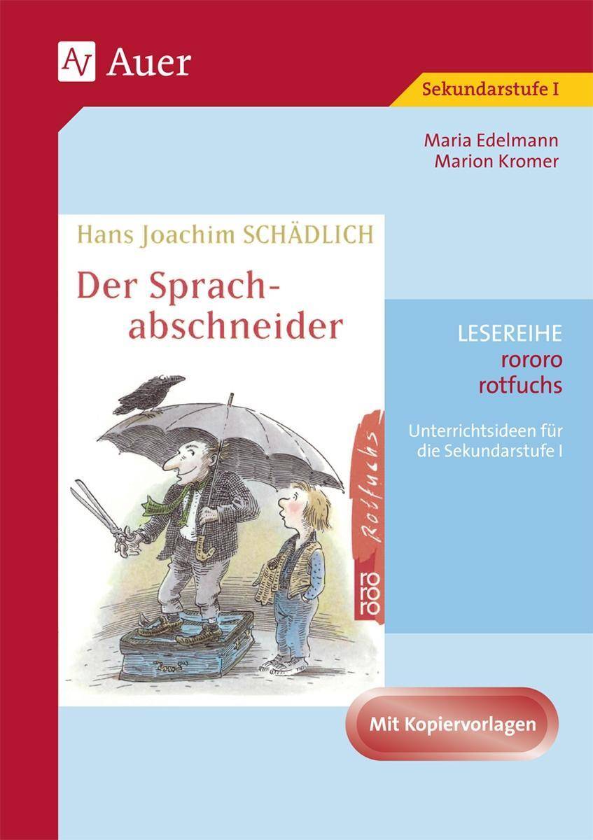 Hans Joachim Schädlich: Der Sprachabschneider Unterrichtsideen und Kopiervorlagen für die Sekundarstufe I (5. bis 10. Klasse)