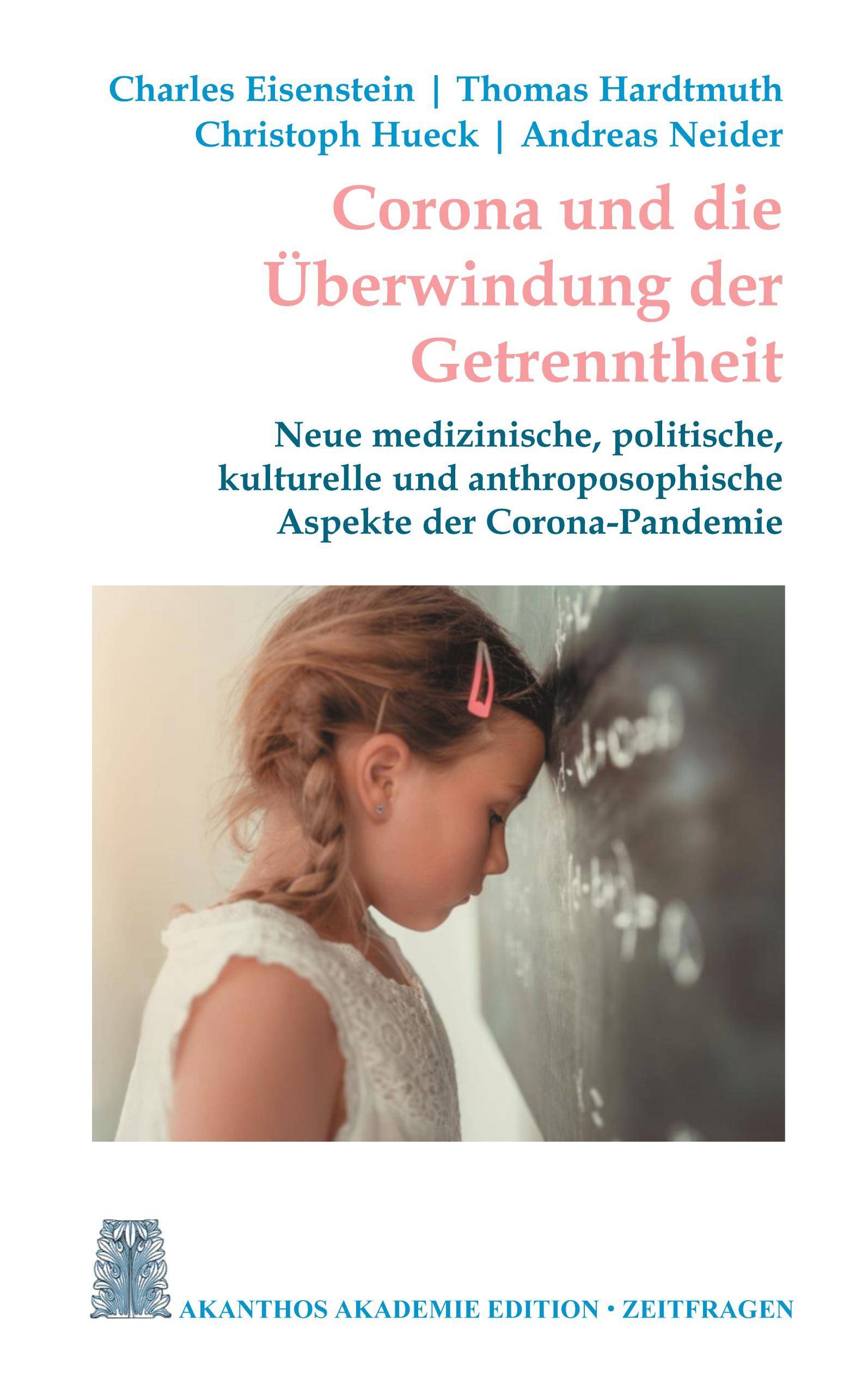 Corona und die Überwindung der Getrenntheit Neue medizinische, kulturelle und anthroposophische Aspekte der Corona-Pandemie