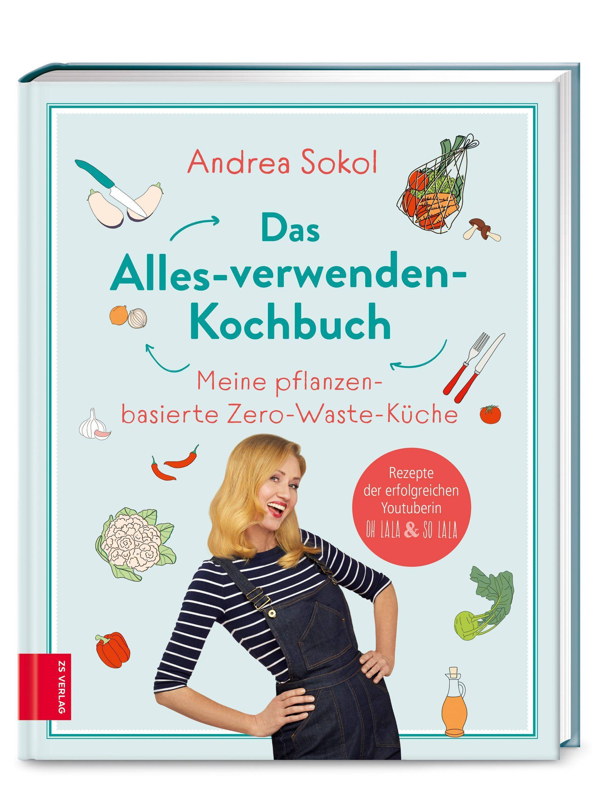 Das Alles-verwenden-Kochbuch Meine pflanzenbasierte Zero-Waste-Küche