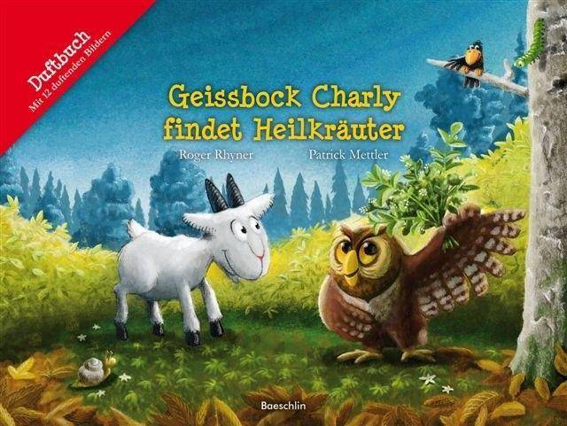 Geissbock Charly findet Heilkräuter Duftbuch. Mit 12 duftenden Bildern