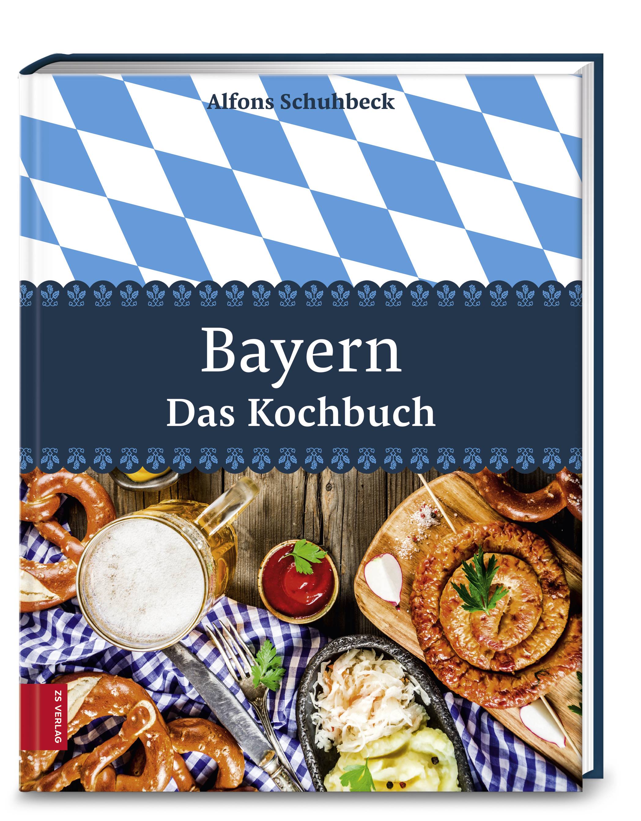 Bayern - Das Kochbuch Ungekürzte Ausgabe