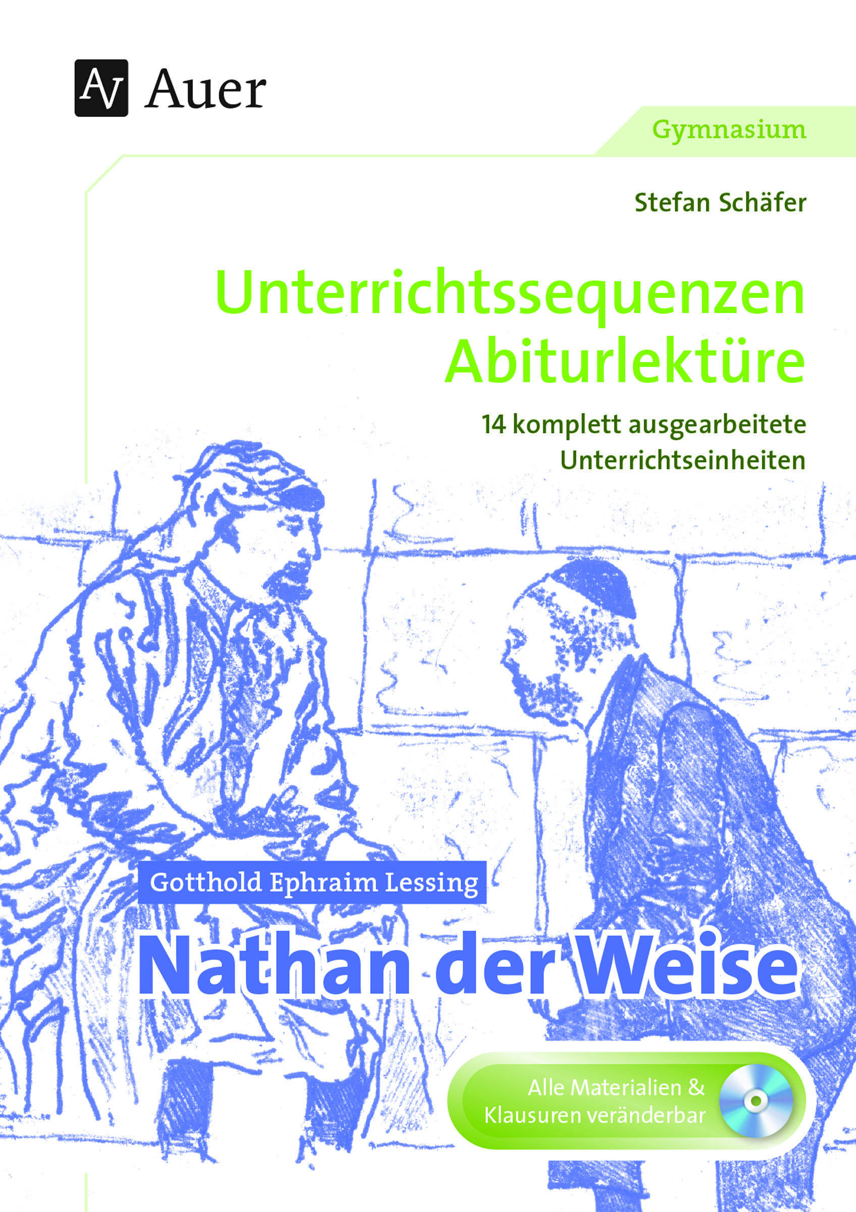 Gotthold Ephraim Lessing Nathan der Weise Unterrichtssequenzen Abiturlektüre in 14 komplett ausgearbeiteten Unterrichtseinheiten (11. bis 13