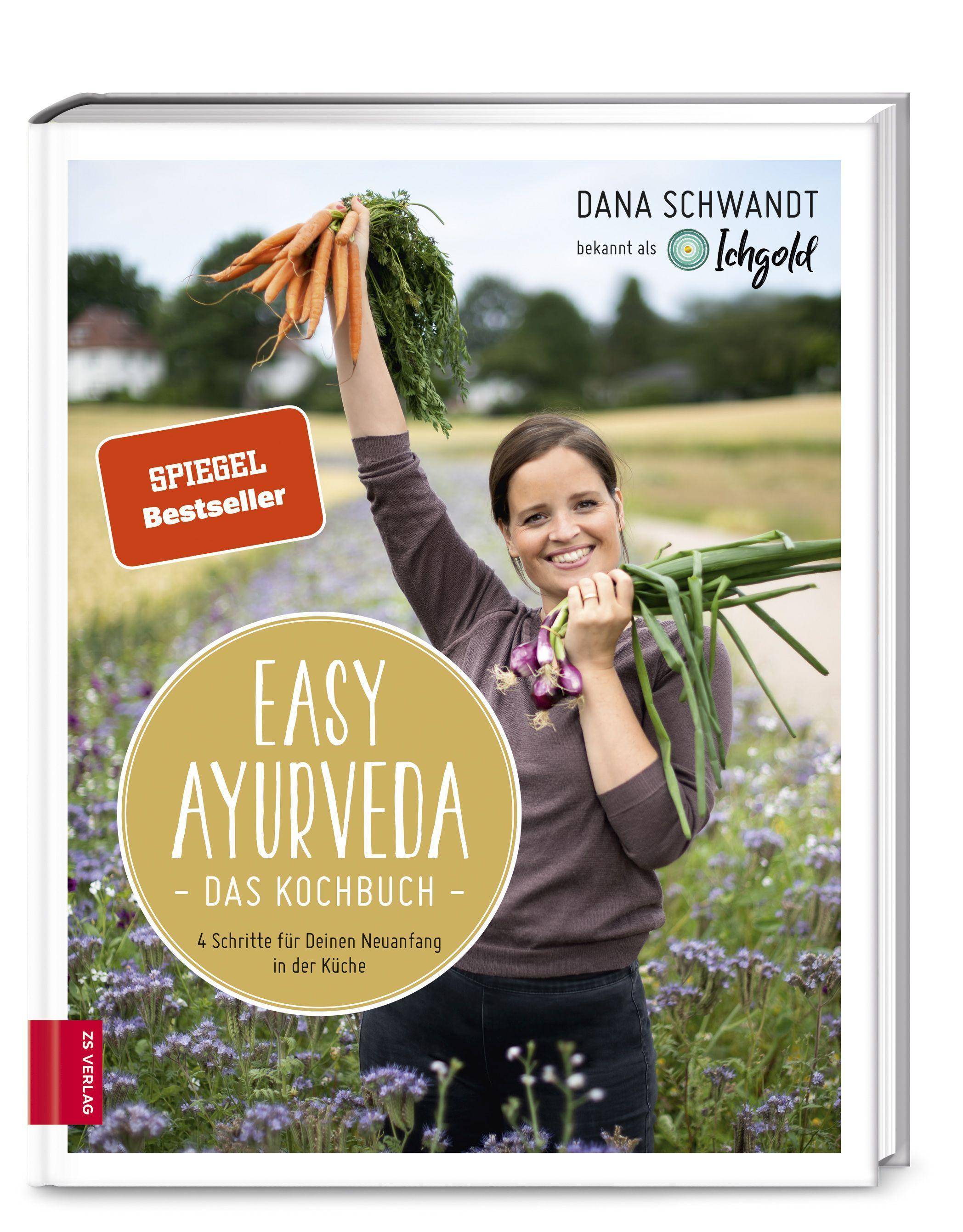 Easy Ayurveda - Das Kochbuch 4 Schritte für deinen Neuanfang in der Küche