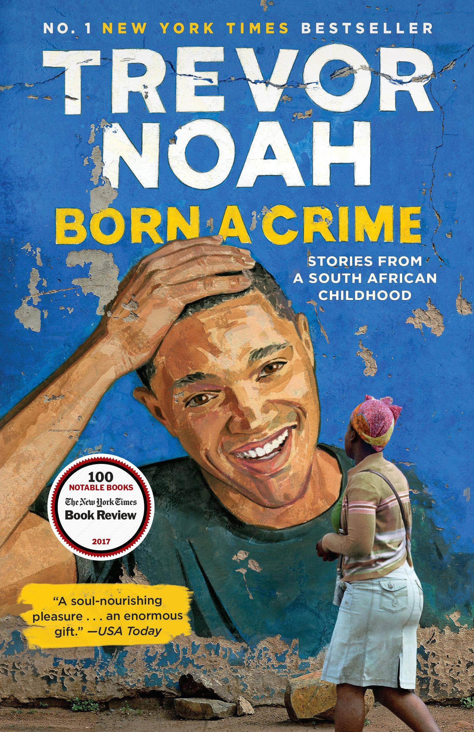 Born a Crime Stories from a South African Childhood
