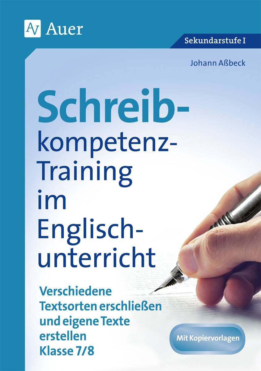 Schreibkompetenz-Training in Englisch 7/8 Verschiedene Textsorten erschließen und eigene Texte erstellen Klasse 7-8