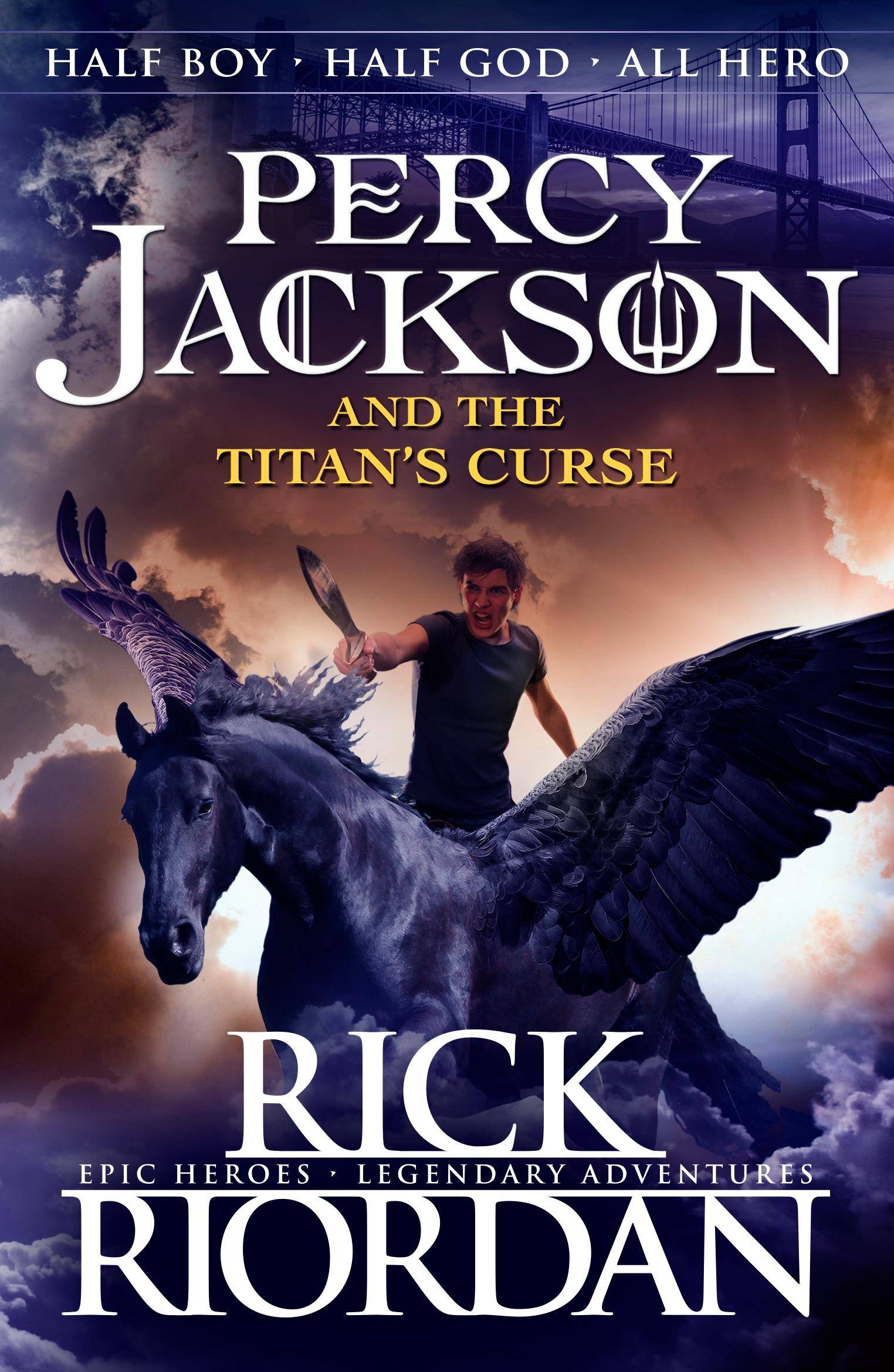 Percy Jackson and the Titan's Curse Half Boy. Half God. All Hero