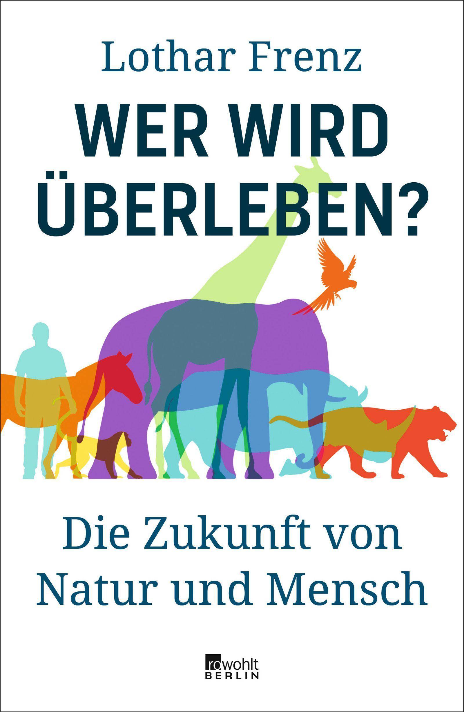 Wer wird überleben? Die Zukunft von Natur und Mensch
