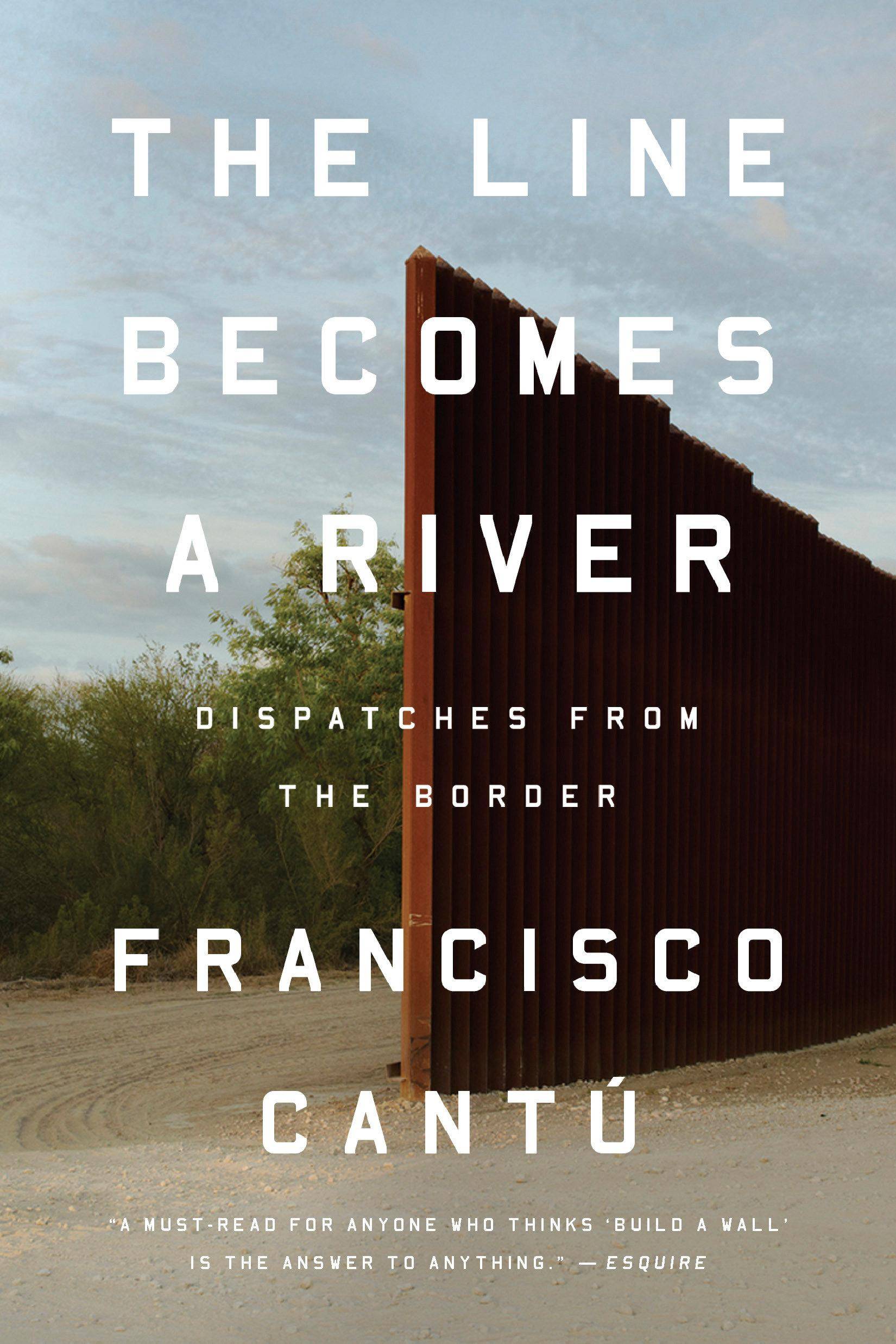 The Line Becomes a River Dispatches from the Border