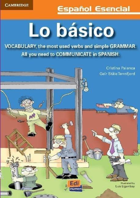 Lo básico A toolbox für basic Spanish, Vocabulary, the most used verbs and simple grammar, All you need to communicate in Spanish, Español esencial