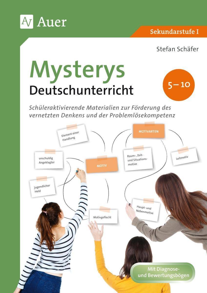 Mysterys Deutschunterricht 5-10 Schüleraktivierende Materialien zur Förderung des vernetzten Denkens und der Problemlösekompetenz (5. bis 10. Klass