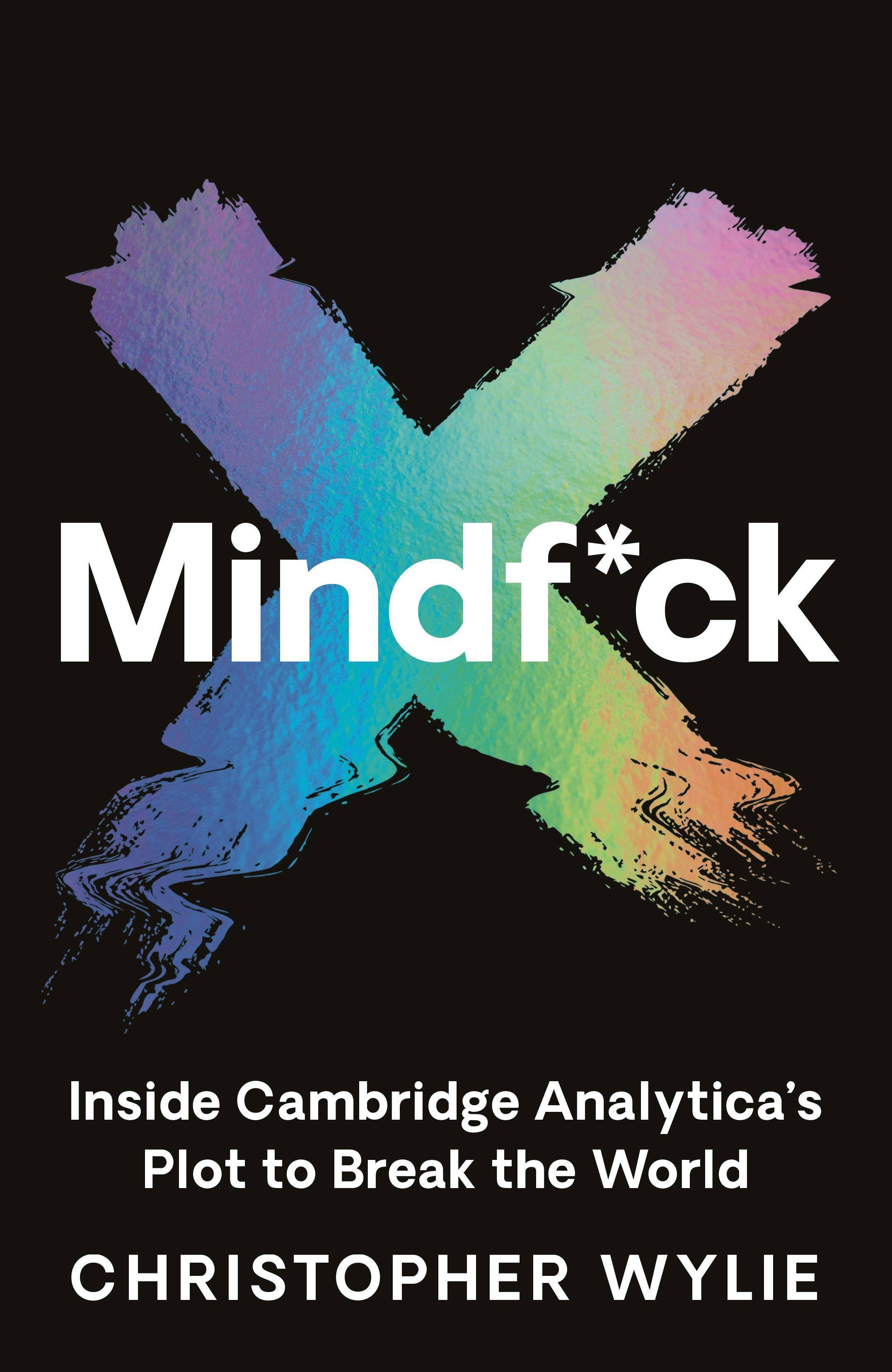 Mindf ck Inside Cambridge Analytica's Plot to Break the World