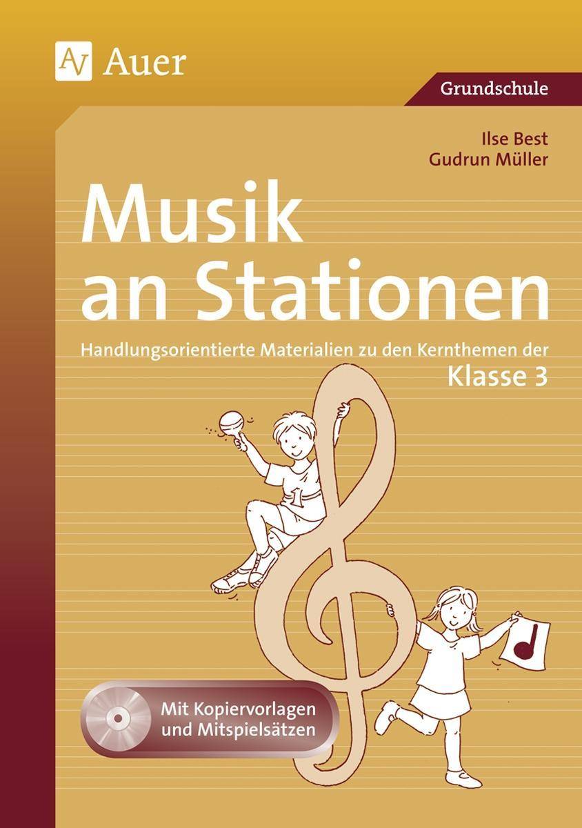 Musik an Stationen 3 Handlungsorientierte Materialien zu den Kernthemen der Klasse 3