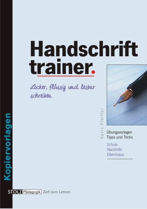 Handschrift-Trainer Locker, flüssig und lesbar schreiben. Übungsvorlagen, Tipps und Tricks Schule, Nachhilfe und Elternhaus. Ab Klasse 5