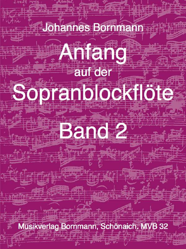 Anfang auf der Sopranblockflöte. Bd.2 Schule für Sopranblockflöte (barocke Griffweise)