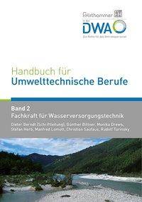 Handbuch für Umwelttechnische Berufe Band 2 Fachkraft für Wasserversorgungstechnik