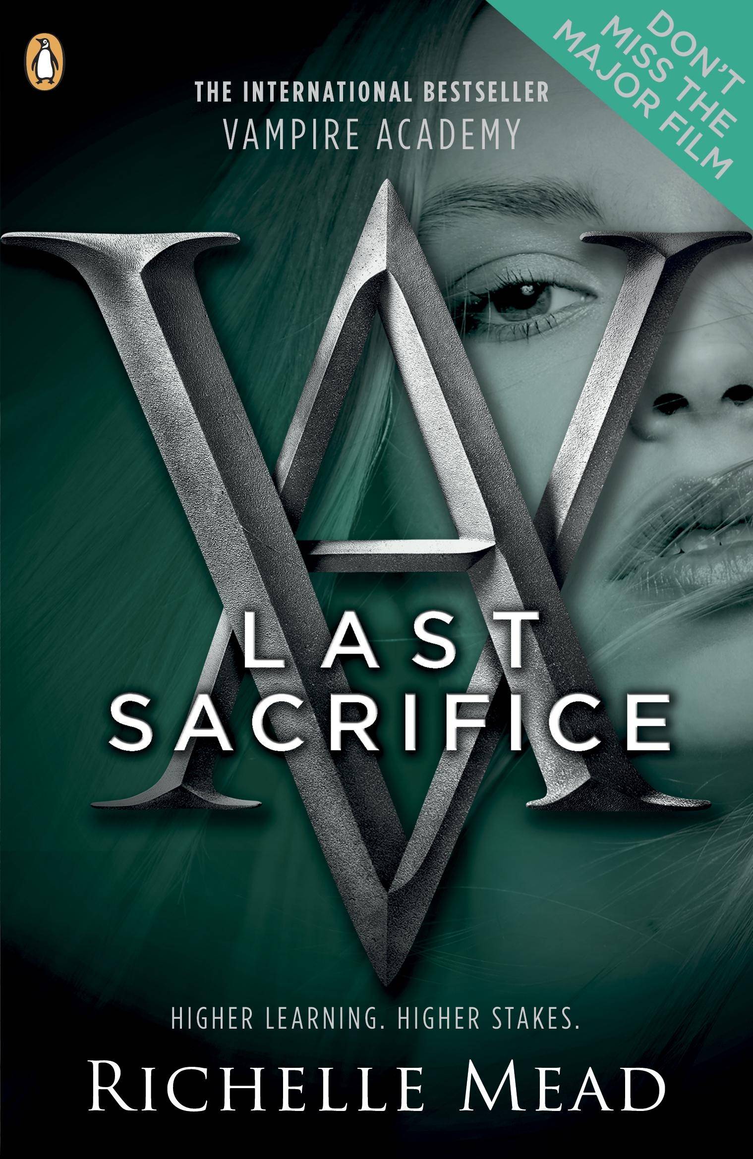 Vampire Academy - Last Sacrifice Murder. Love. Jealousy. And the Ultimate Sacrifice.