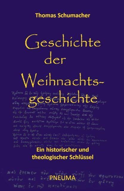 Geschichte der Weihnachtsgeschichte Ein historischer und theologischer Schlüssel