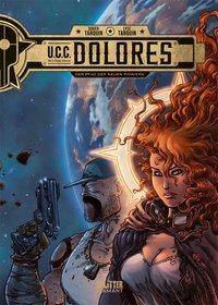 U.C.C. Dolores - Der Pfad der Neuen Pioniere Mit Bonusmaterial