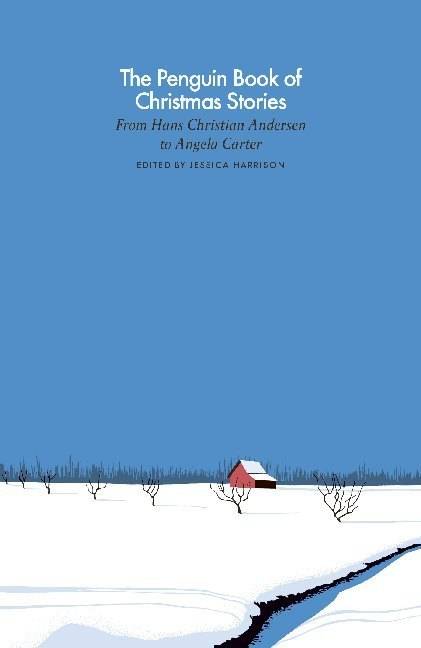 The Penguin Book of Christmas Stories From Hans Christian Andersen to Angela Carter