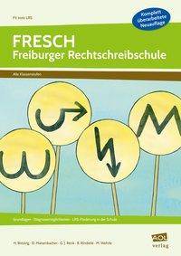 FRESCH - Freiburger Rechtschreibschule Grundlagen, Diagnosemöglichkeiten, LRS-Förderung in der Schule (Alle Klassenstufen)