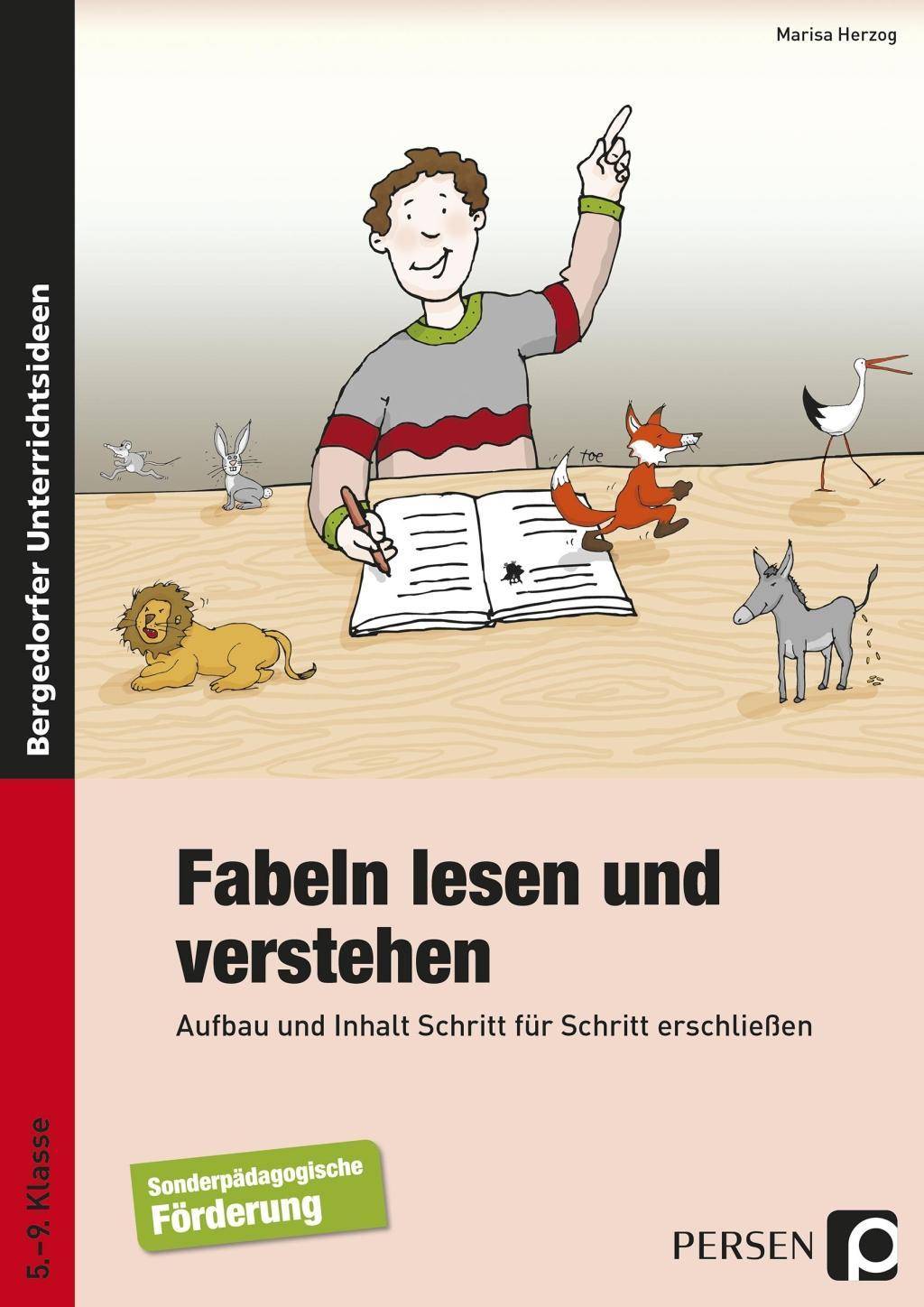 Fabeln lesen und verstehen Aufbau und Inhalt Schritt für Schritt erschließen (5. bis 9. Klasse)