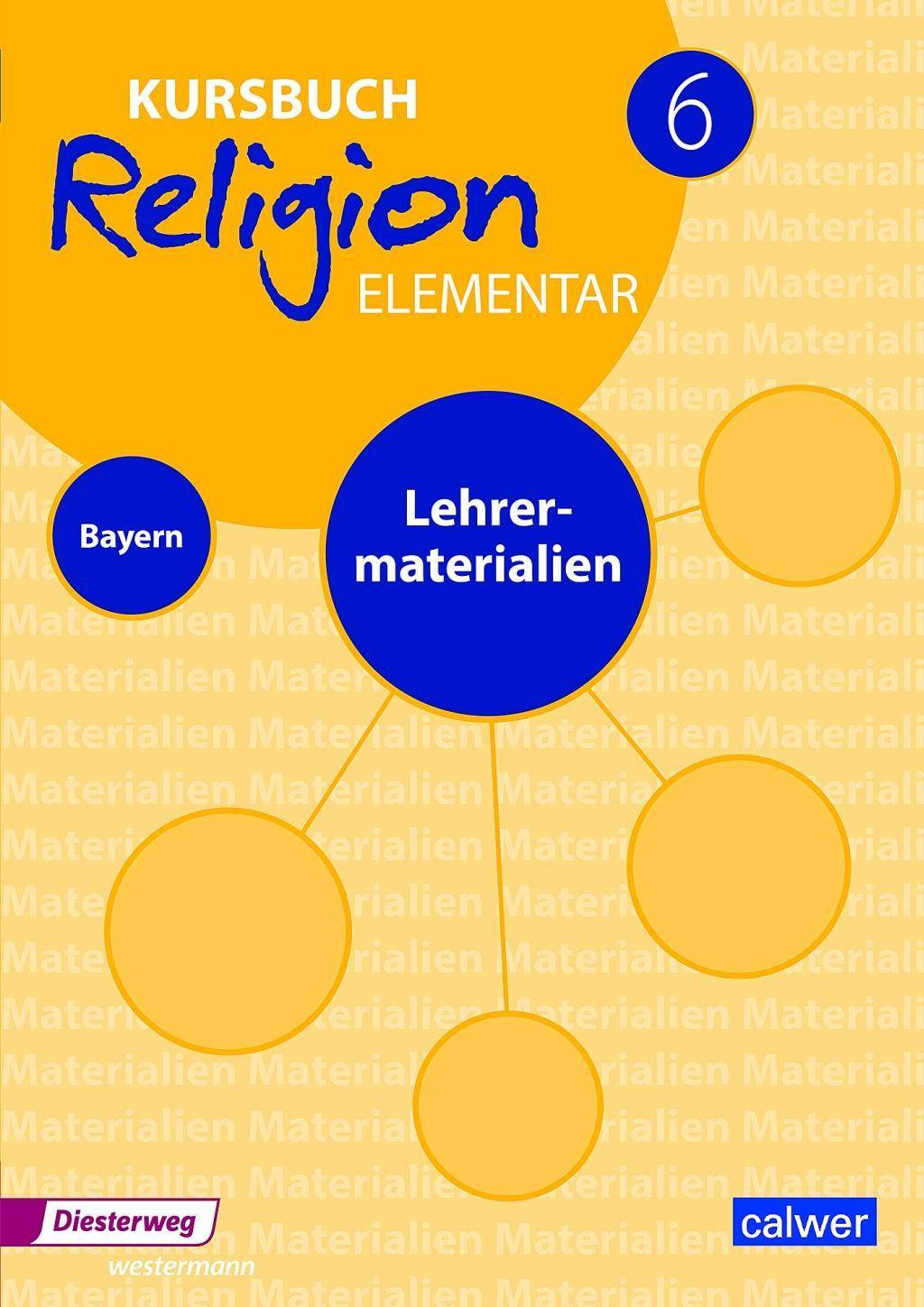 Kursbuch Religion Elementar - Ausgabe 2017 für Bayern - 6. Schuljahr, Lehrermaterialien Mit Beilage. Mit Online-Schlüssel