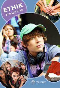 Klassen 9/10, Lehrbuch Lehrbuch Ethik Klassen 9/10 Thüringen