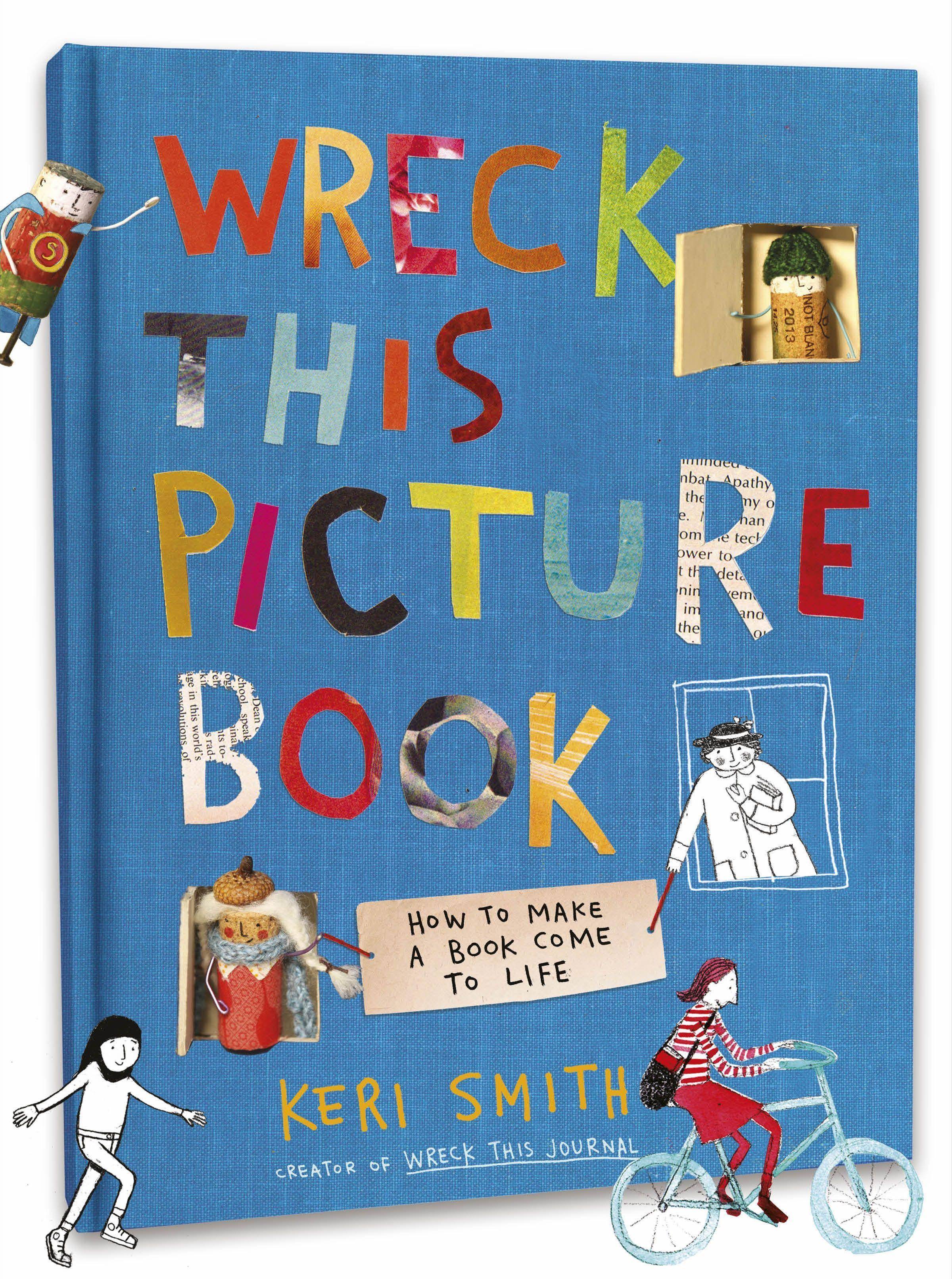 Wreck This Picture Book How to Make a Book Come to Life
